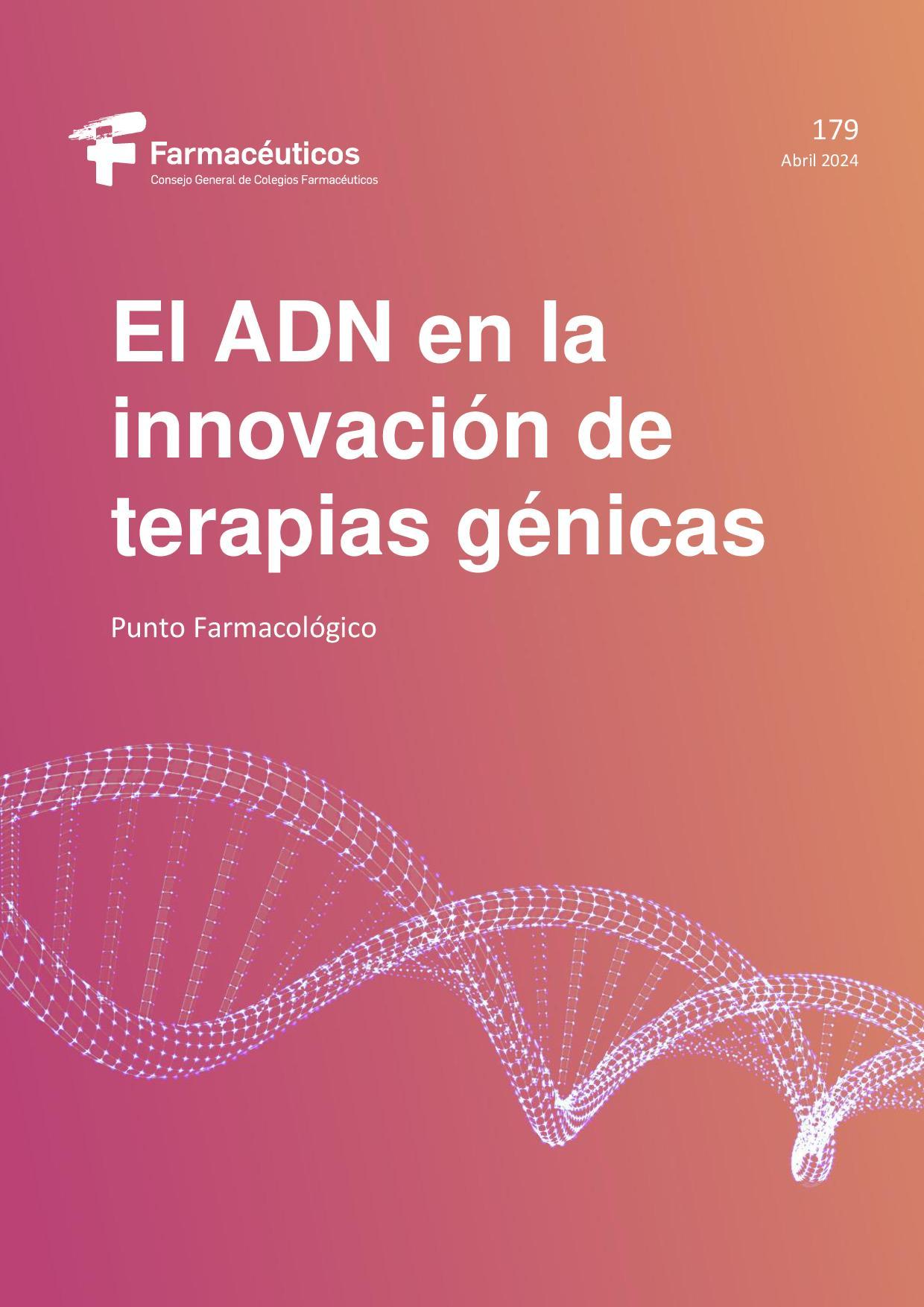 El ADN en la innovación de terapias génicas – Punto Farmacológico Nº 179